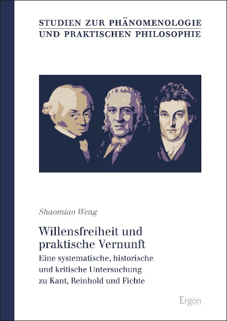 Willensfreiheit und praktische Vernunft - Shaomiao Weng