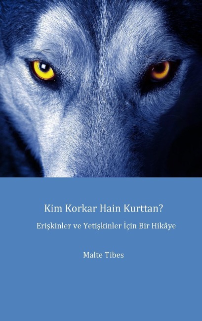 Kim Korkar Hain Kurttan? - Malte Tibes