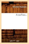 Cover-Bild zum Titel 'A Vau l'Eau' von 'Joris-Karl Huysmans'