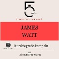 James Watt: Kurzbiografie kompakt - Jürgen Fritsche, Minuten, Minuten Biografien