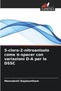 Cover-Bild zum Titel '5-cloro-2-nitroanisolo come ¿-spacer con variazioni D-A per le DSSC' von 'Meenakshi Rajakantham'