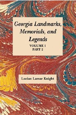 Georgia's Landmarks, Memorials, and Legends - Lucian Lamar Knight, Lucian Knight, Lucien Knight