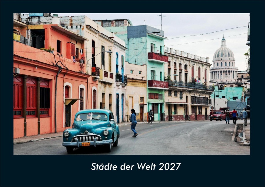 Städte der Welt 2027 Fotokalender DIN A4 - Tobias Schmitt, Kevin Heber