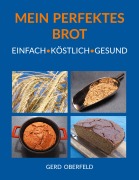 Cover-Bild zum Titel 'Mein Perfektes Brot' von 'Gerd Oberfeld'