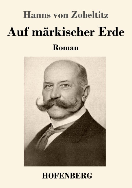 Auf märkischer Erde - Hanns Von Zobeltitz