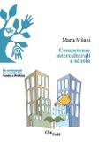 Cover-Bild zum Titel 'Competenze interculturali a scuola' von 'Marta Milani'