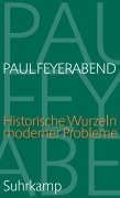 Cover-Bild zum Titel 'Historische Wurzeln moderner Probleme' von 'Paul Feyerabend'