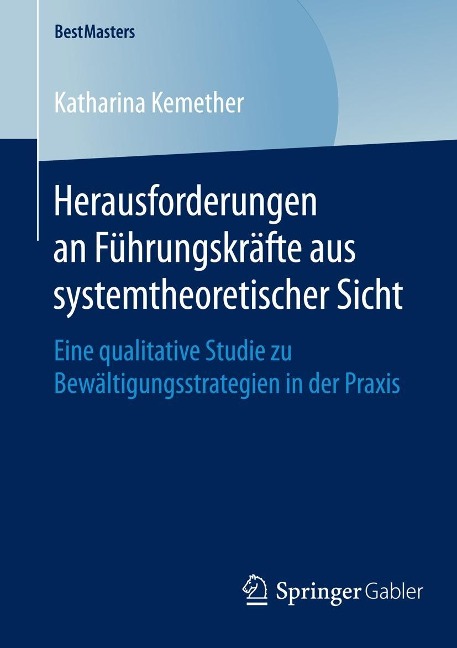 Herausforderungen an Führungskräfte aus systemtheoretischer Sicht - Katharina Kemether