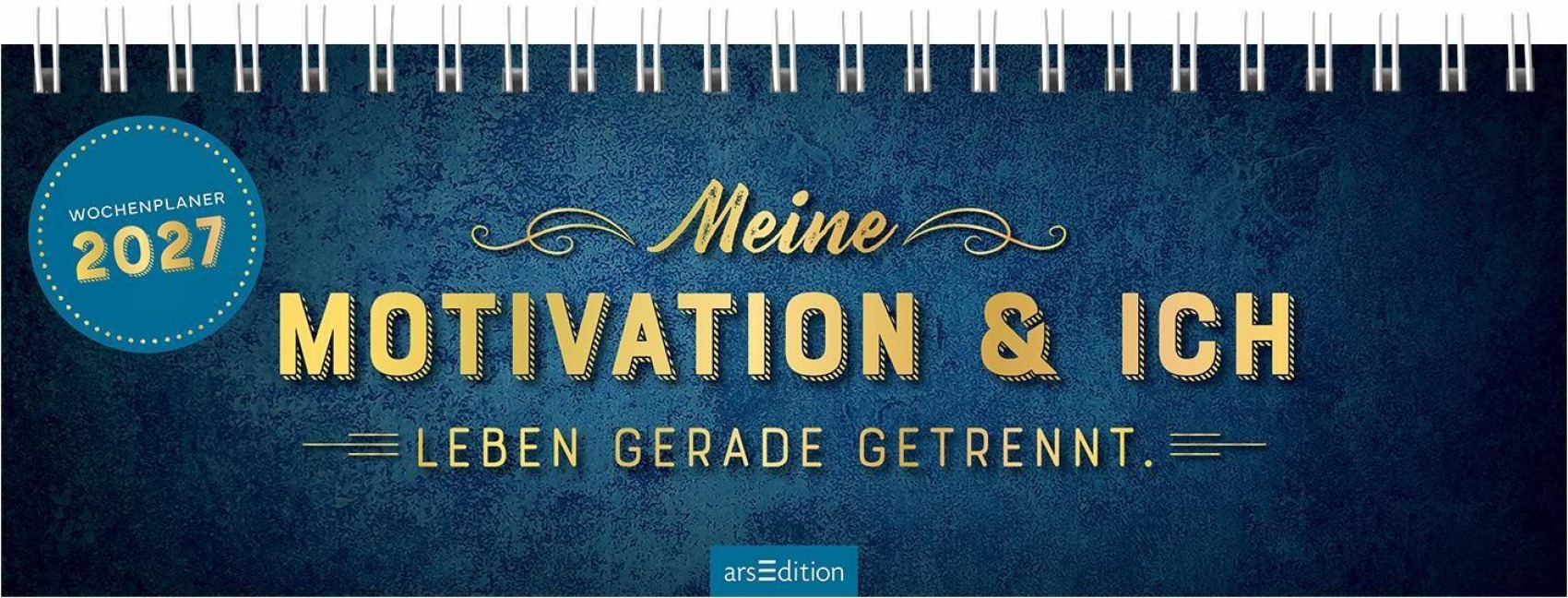 Tischkalender Meine Motivation & ich leben gerade getrennt. 2027 - 