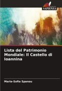 Cover-Bild zum Titel 'Lista del Patrimonio Mondiale: Il Castello di Ioannina' von 'Maria-Sofia Spanou'