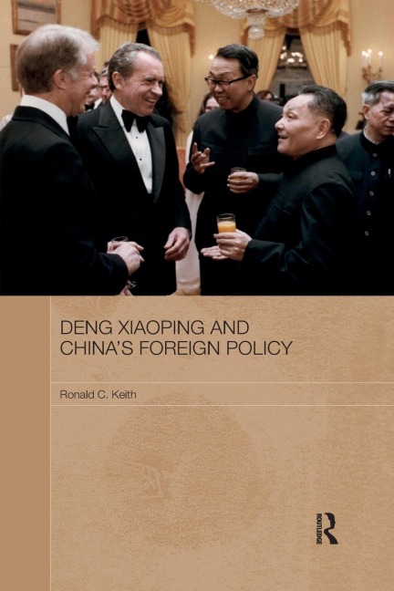 Deng Xiaoping and China's Foreign Policy - Ronald Keith