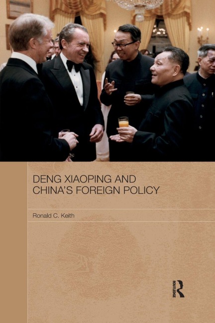 Deng Xiaoping and China's Foreign Policy - Ronald Keith