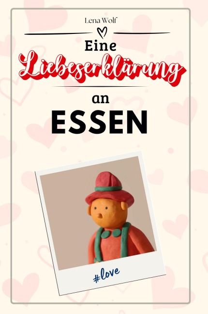 Eine Liebeserklärung an Essen - Lena Wolf