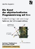 Die Kunst der objektorientierten Programmierung mit C++ - Martin Aupperle