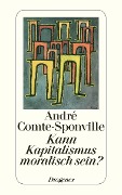Cover-Bild zum Titel 'Kann Kapitalismus moralisch sein?' von 'André Comte-Sponville'