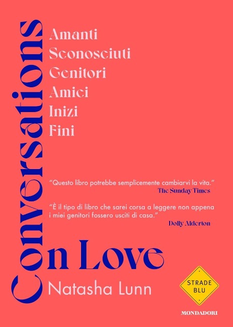 Conversations on love. Amanti, sconosciuti, genitori, amici, inizi, fini - Natasha Lunn