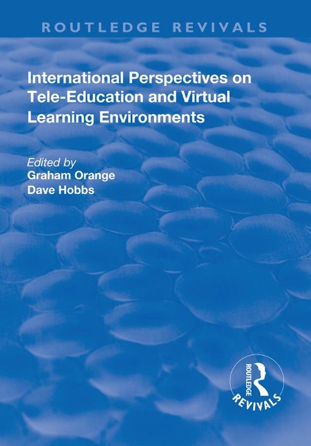 International Perspectives on Tele-Education and Virtual Learning Environments - Graham Orange, Dave Hobbs