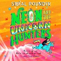 Neon and The Unicorn Hunters - Sibéal Pounder