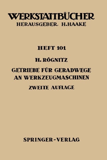 Getriebe für Geradwege an Werkzeugmaschinen - H. Rögnitz