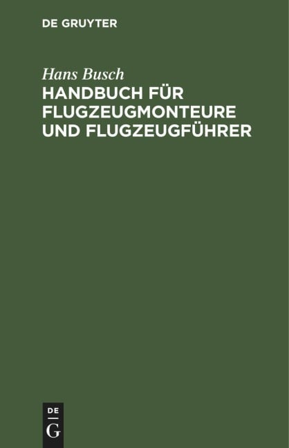 Handbuch für Flugzeugmonteure und Flugzeugführer - Hans Busch