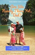 Cover-Bild zum Titel 'Are We Nearly There Yet, Dad?' von 'Graham Naismith'