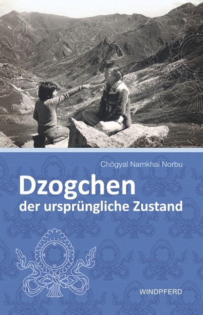 Dzogchen - der ursprüngliche Zustand - Chögyal Namkhai Norbu
