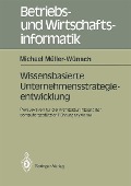 Wissenbasierte Unternehmensstrategieentwicklung - Michael Müller-Wünsch