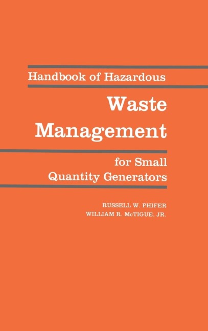 Handbook of Hazardous Waste Management for Small Quantity Generators - Russell W. Phifer