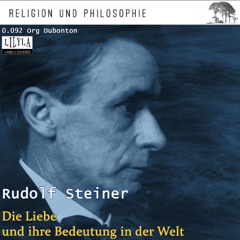 Die Liebe und ihre Bedeutung in der Welt - Rudolf Steiner