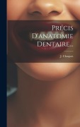 Cover-Bild zum Titel 'Précis D'anatomie Dentaire...' von 'J. Choquet'