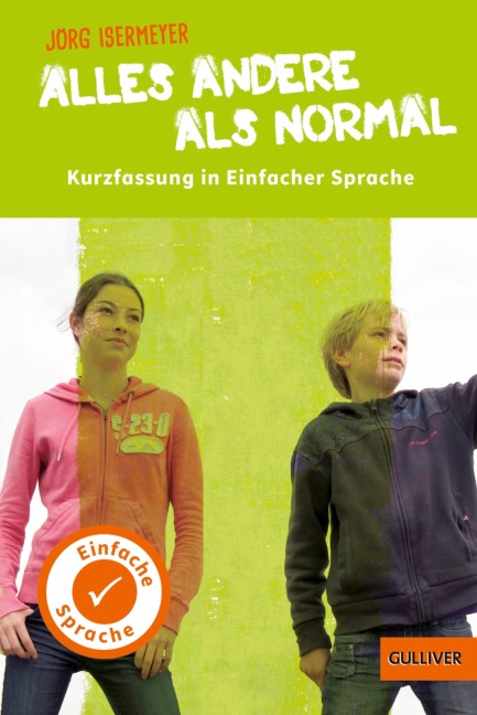 Kurzfassung in Einfacher Sprache. Alles andere als normal - Jörg Isermeyer