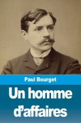 Cover-Bild zum Titel 'Un homme d'affaires' von 'Paul Bourget'