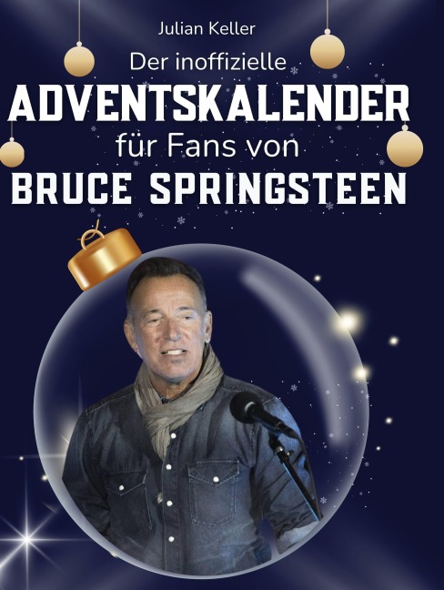 Der inoffizielle Adventskalender für Fans von Bruce Springsteen - Julian Keller