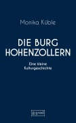 Cover-Bild zum Titel 'Die Burg Hohenzollern' von 'Monika Küble'