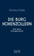 Cover-Bild zum Titel 'Die Burg Hohenzollern' von 'Monika Küble'