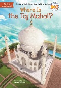 Where Is the Taj Mahal? - Dorothy Hoobler, Thomas Hoobler, Who Hq