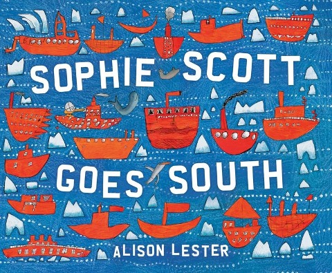 Sophie Scott Goes South - Alison Lester