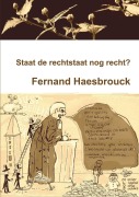 Cover-Bild zum Titel 'Staat de rechtstaat nog recht?' von 'Fernand Haesbrouck'