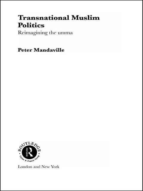 Transnational Muslim Politics - Peter G. Mandaville