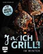 Cover-Bild zum Titel 'Ja, ich grill - Im Winter' von 'Guido Schmelich'