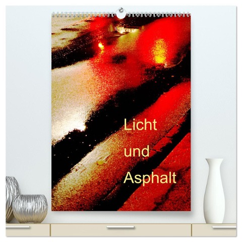 Licht und Asphalt (hochwertiger Premium Wandkalender 2025 DIN A2 hoch), Kunstdruck in Hochglanz - Eike Winter