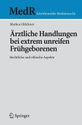 Cover-Bild zum Titel 'Ärztliche Handlungen bei extrem unreifen Frühgeborenen' von 'Markus Glöckner'