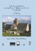 Cover-Bild zum Titel 'The Archaeology of the Early Medieval Celtic Churches: No. 29' von 'Nancy Edwards'