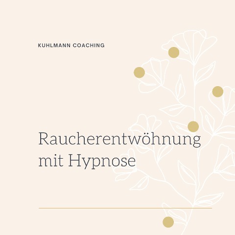 Raucherentwöhnung mit Hypnose - Rieke Kuhlmann