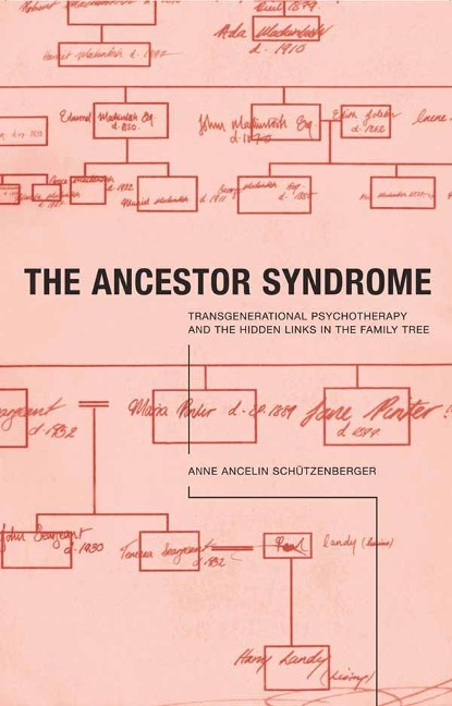 The Ancestor Syndrome - Anne Ancelin Schutzenberger