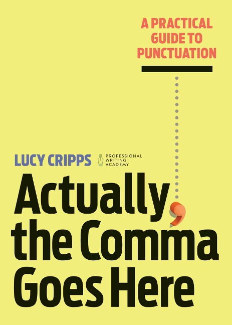 Actually, the Comma Goes Here - Lucy Cripps