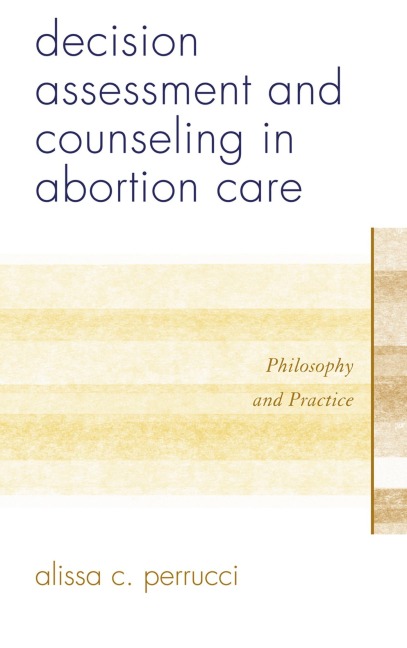 Decision Assessment and Counseling in Abortion Care - Alissa C. Perrucci