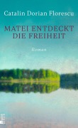 Cover-Bild zum Titel 'Matei entdeckt die Freiheit' von 'Catalin Dorian Florescu'