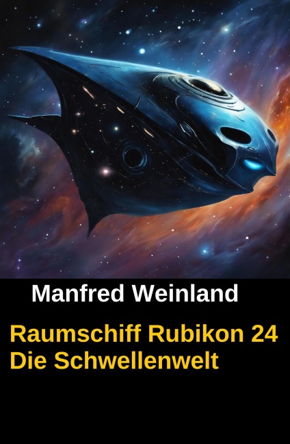Raumschiff Rubikon 24 Die Schwellenwelt - Manfred Weinland
