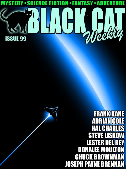 Black Cat Weekly #99 - Steve Liskow, Donalee Moulton, Chuck Brownman, Adrian Cole, Hal Charles